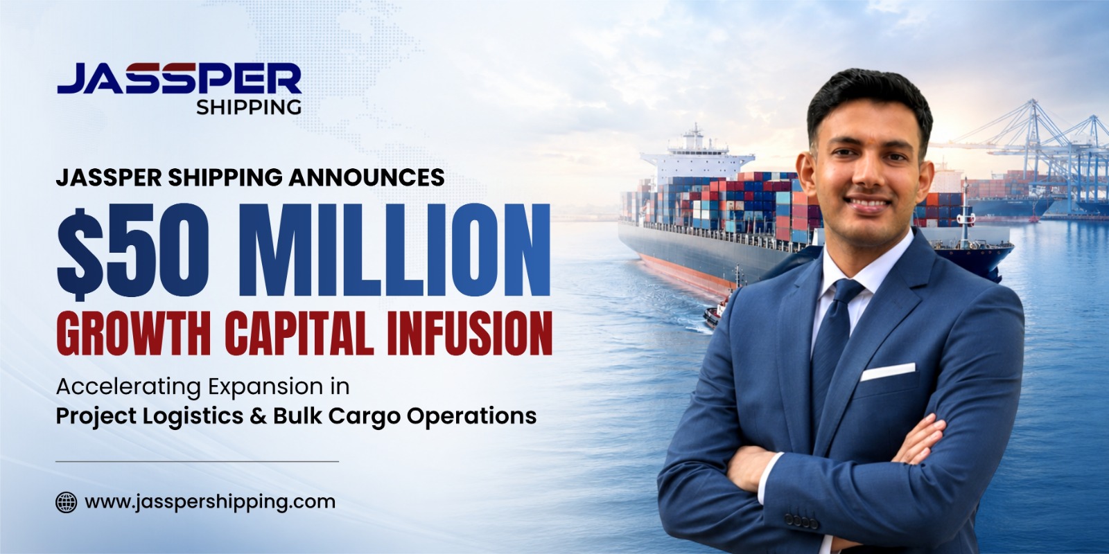 Jassper Shipping Announces $50 Million Growth Capital Infusion to Expand Project Logistics and Bulk Cargo Operations